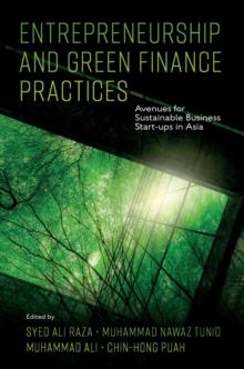 Entrepreneurship and Green Finance Practices : Avenues for Sustainable Business Start-ups in Asia