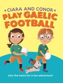 Ciara and Conor : Play Gaelic Football