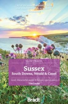 Sussex (Slow Travel) : South Downs, Weald & Coast