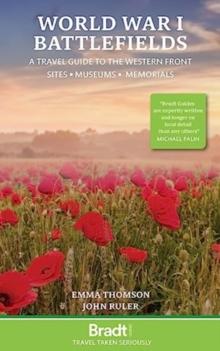 World War I Battlefields: A Travel Guide to the Western Front : Sites, Museums, Memorials