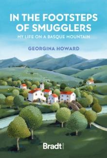 In the Footsteps of Smugglers : My Life on a Basque Mountain