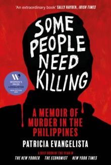 Some People Need Killing : Longlisted for the Women's Prize for Non-Fiction