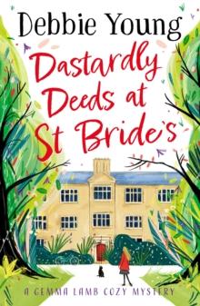 Dastardly Deeds at St Bride's : The first in an addictive cozy mystery series from Debbie Young