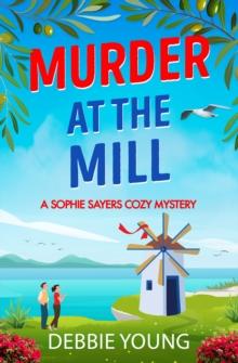 Murder at the Mill : A gripping cozy murder mystery from Debbie Young