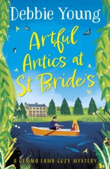 Artful Antics at St Bride's : A page-turning cozy murder mystery from Debbie Young