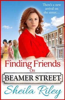 Finding Friends on Beamer Street : The start of a historical saga series by Sheila Riley