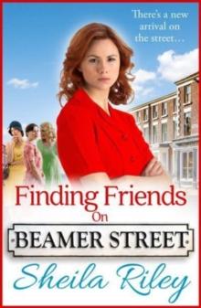 Finding Friends on Beamer Street : The start of a historical saga series by Sheila Riley