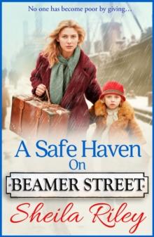 A Safe Haven on Beamer Street : The BRAND NEW gripping, emotional saga series from Sheila Riley for 2024