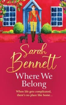 Where We Belong : The start of a heartwarming, romantic series from Sarah Bennett