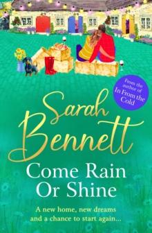 Come Rain or Shine : the BRAND NEW completely heartwarming, romantic read from Sarah Bennett for 2024