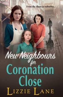 New Neighbours for Coronation Close : The start of a  historical saga series by Lizzie Lane