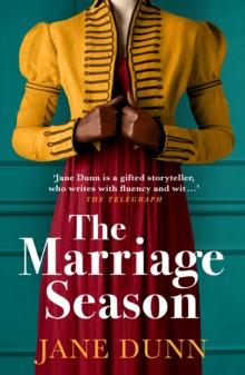 The Marriage Season : A page-turning Regency romance novel from bestseller Jane Dunn