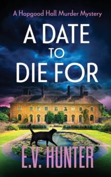 A Date To Die For : The start of a cozy murder mystery series from E.V. Hunter