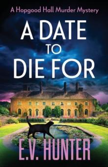 A Date To Die For : The start of a cozy murder mystery series from E.V. Hunter