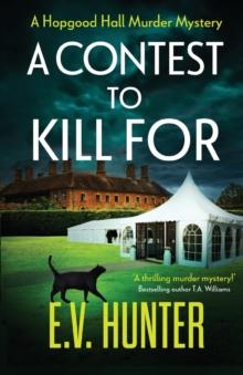 A Contest To Kill For : A page-turning cozy murder mystery from E.V. Hunter