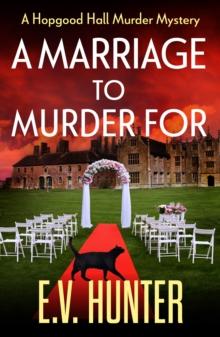 A Marriage To Murder For : A page-turning cozy murder mystery from E.V. Hunter