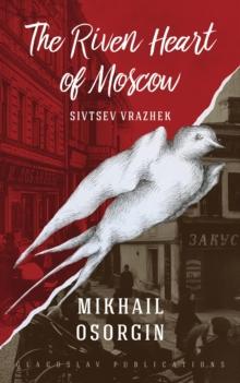 The Riven Heart of Moscow : Sivtsev Vrazhek