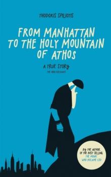 From Manhattan to the Holy Mountain of Athos : A true story