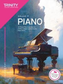 Trinity College London Piano Exam Pieces Plus Exercises from 2023: Grade 7 : 12 Pieces for Trinity College London Exams from 2023