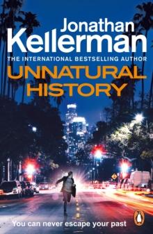 Unnatural History : The gripping new Alex Delaware thriller from the international bestselling author