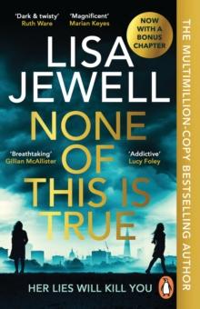 None of This is True : The addictive #1 Sunday Times bestselling psychological thriller from the author of The Family Upstairs