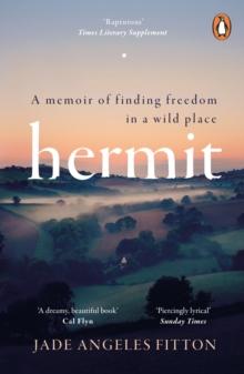 Hermit : A memoir of finding freedom in a wild place