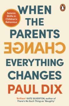 When the Parents Change, Everything Changes : Seismic Shifts in Childrens Behaviour