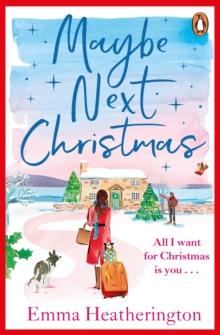 Maybe Next Christmas : The heartwarming new holiday romance from the bestselling author