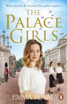 The Palace Girls : A captivating historical fiction novel perfect for fans of The Crown and Downton Abbey