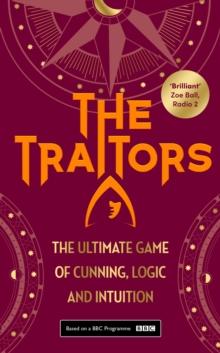 The Traitors : The official book of the BAFTA-winning BBC phenomenon