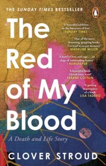 The Red of my Blood : A Death and Life Story