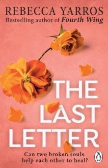 The Last Letter : TikTok made me buy it: The most emotional romance of 2023 from the Sunday Times bestselling author of The Fourth Wing