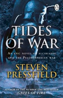 Tides Of War : A spectacular and action-packed historical novel, that breathes life into the events and characters of millennia ago