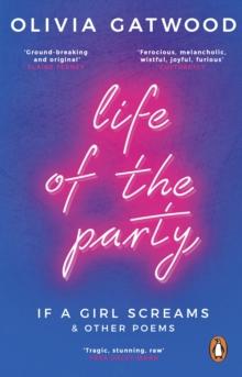 Life of the Party : If A Girl Screams, and Other Poems