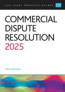 Commercial Dispute Resolution 2025 : Legal Practice Course Guides (LPC)