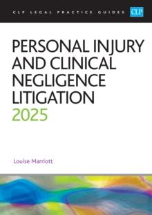 Personal Injury and Clinical Negligence Litigation 2025 : Legal Practice Course Guides (LPC)