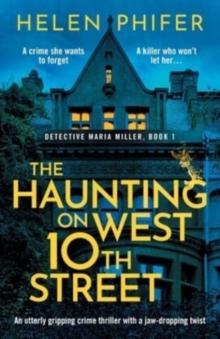 The Haunting on West 10th Street : A totally gripping supernatural crime thriller