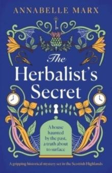 The Herbalist's Secret : A gripping historical mystery set in the Scottish Highlands