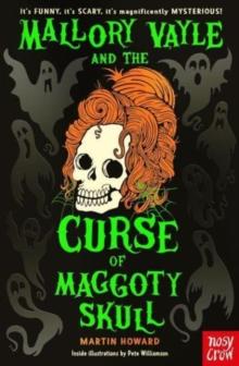 Mallory Vayle and the Curse of Maggoty Skull