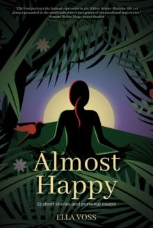 Almost Happy : 12 Short Stories and Personal Essays