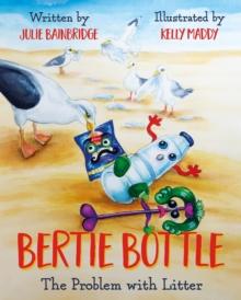 Bertie Bottle : The Problem with Litter