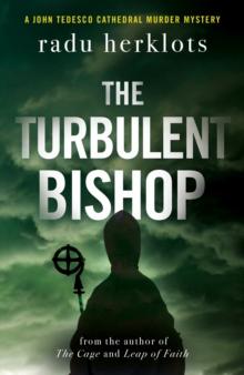 The Turbulent Bishop : A John Tedesco Cathedral Murder Mystery