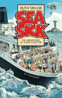 Sea Sick : The Adventures of a Ships Doctor