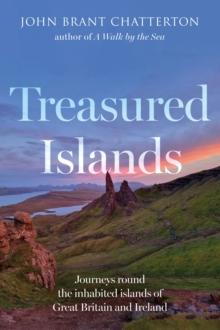 Treasured Islands : Journeys round the inhabited islands of Great Britain and Ireland