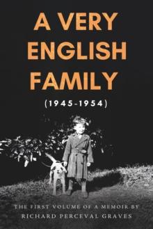 A Very English Family (1945-1954) : The First Volume of a Memoir