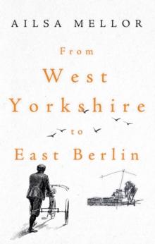 From West Yorkshire to East Berlin