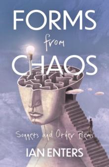 Forms from Chaos : Sonnets and Other Poems