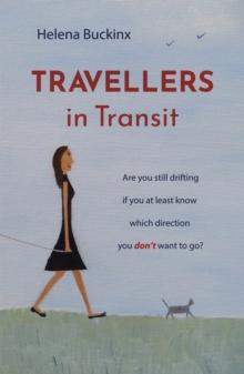 Travellers in Transit : Are you still drifting if you at least know which direction you don't want to go?