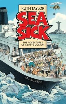 Sea Sick : The Adventures of a Ship's Doctor