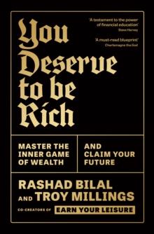 You Deserve To Be Rich : Master the Inner Game of Wealth and Claim Your Future